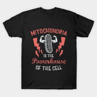 Mitochondria Is The Powerhouse Of The Cell T-Shirt